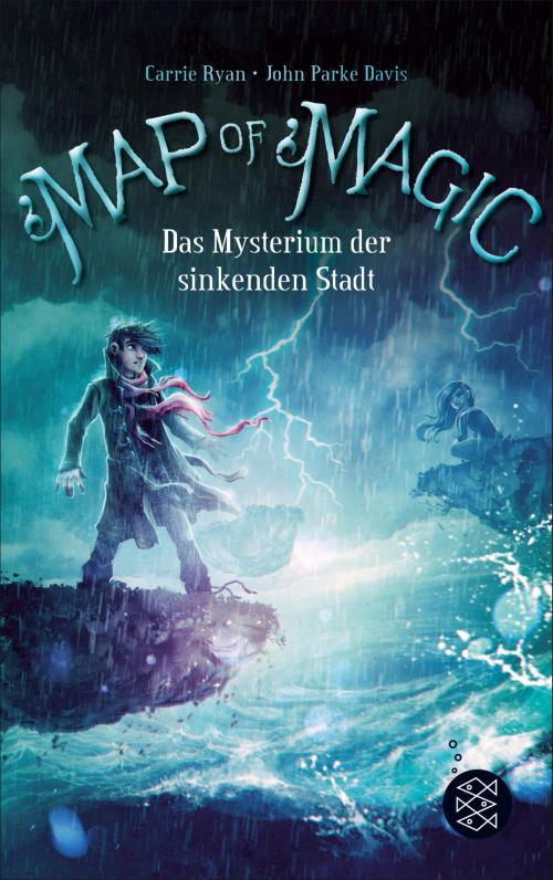 Cover of the book Map of Magic – Das Mysterium der sinkenden Stadt (Bd. 2) by John Parke Davis, Carrie Ryan, FKJV: FISCHER Kinder- und Jugendbuch E-Books