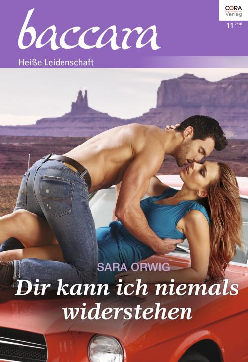 Cover of the book Dir kann ich niemals widerstehen by Sara Orwig, CORA Verlag