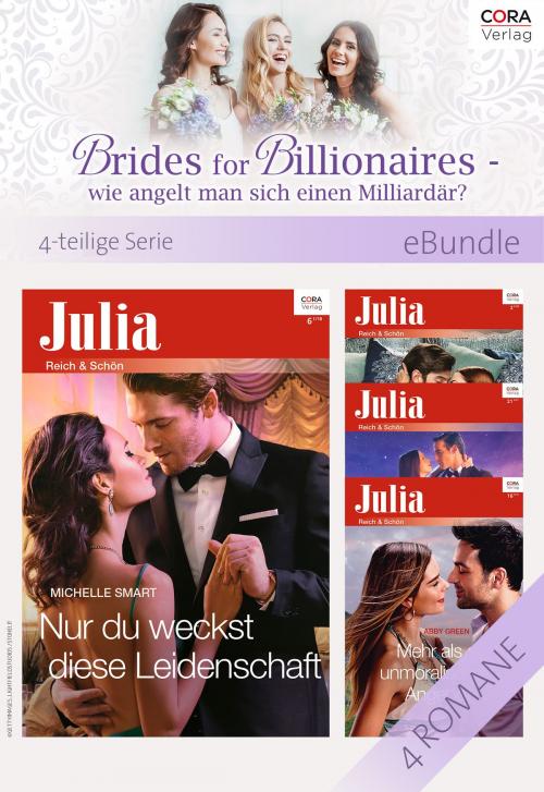 Cover of the book Brides for Billionaires - wie angelt man sich einen Milliardär? - 4-teilige Serie by Abby Green, Michelle Smart, Rachael Thomas, Tara Pammi, CORA Verlag