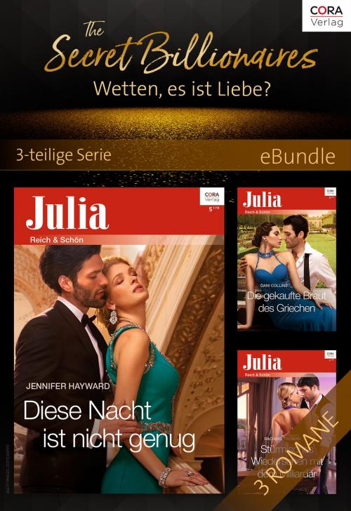 Cover of the book The Secret Billionaires - Wetten, es ist Liebe? - 3-teilige Serie by Rachael Thomas, Dani Collins, Jennifer Hayward, CORA Verlag