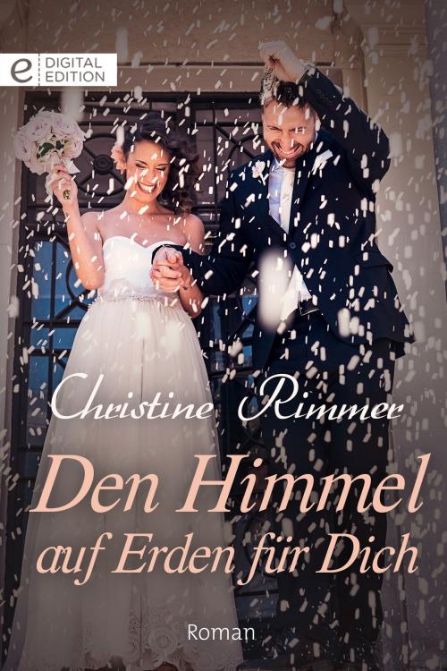 Cover of the book Den Himmel auf Erden für Dich by Christine Rimmer, CORA Verlag