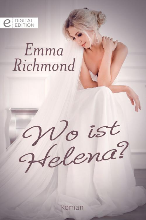 Cover of the book Wo ist Helena? by Emma Richmond, CORA Verlag