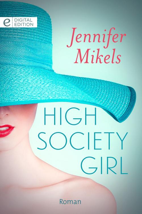 Cover of the book High Society Girl by Jennifer Mikels, CORA Verlag