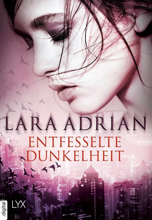 Cover of the book Entfesselte Dunkelheit by Lara Adrian, LYX.digital