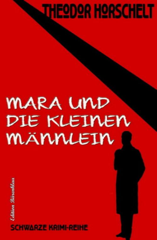 Cover of the book Mara und die kleinen Männlein by Theodor Horschelt, BookRix