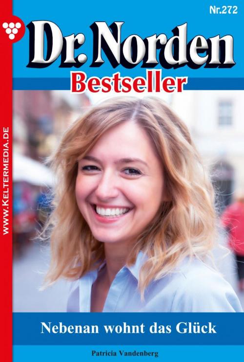 Cover of the book Dr. Norden Bestseller 272 – Arztroman by Patricia Vandenberg, Kelter Media
