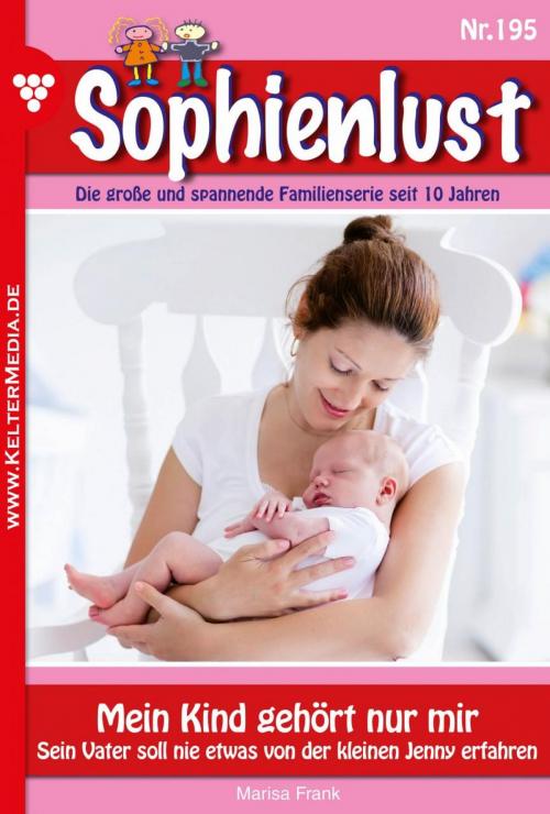 Cover of the book Sophienlust 195 – Familienroman by Marisa Frank, Kelter Media
