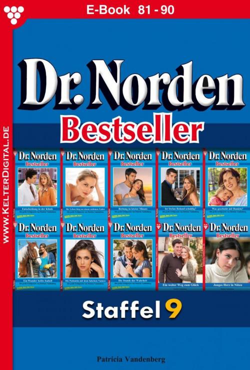 Cover of the book Dr. Norden Bestseller Staffel 9 – Arztroman by Patricia Vandenberg, Kelter Media