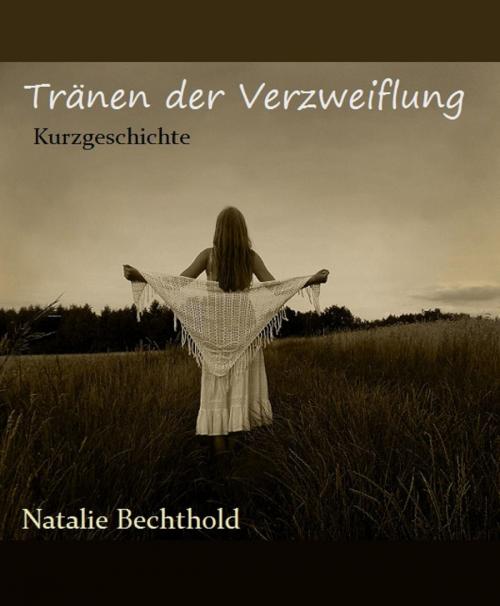 Cover of the book Tränen der Verzweiflung by Natalie Bechthold, neobooks