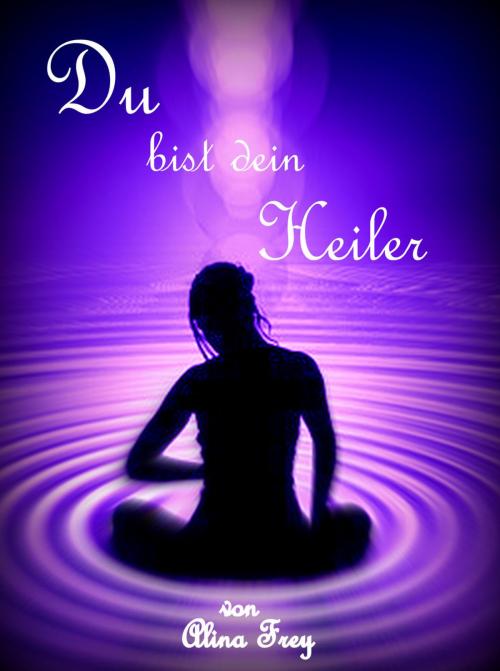 Cover of the book Du bist dein Heiler by Alina Frey, neobooks