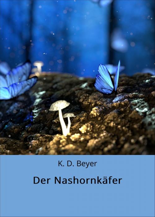 Cover of the book Der Nashornkäfer by K. D. Beyer, neobooks