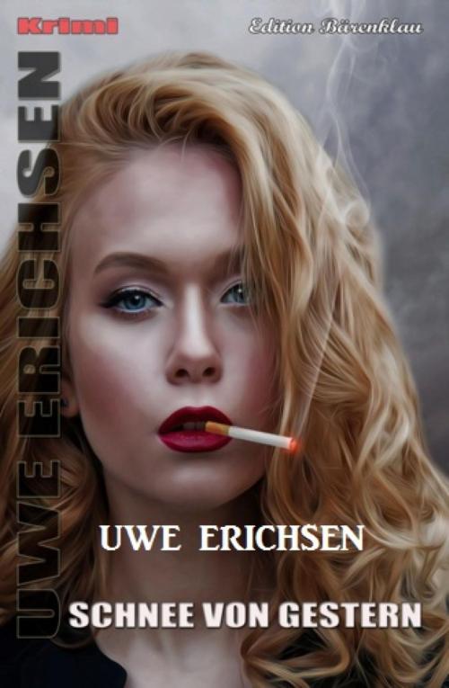 Cover of the book Schnee von gestern: Uwe Erichsen Krimi by Uwe Erichsen, BookRix