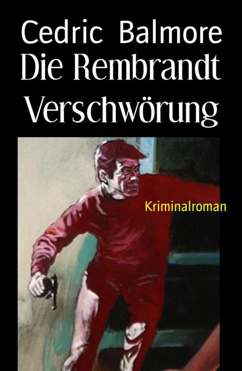 Cover of the book Die Rembrandt Verschwörung by Cedric Balmore, BookRix