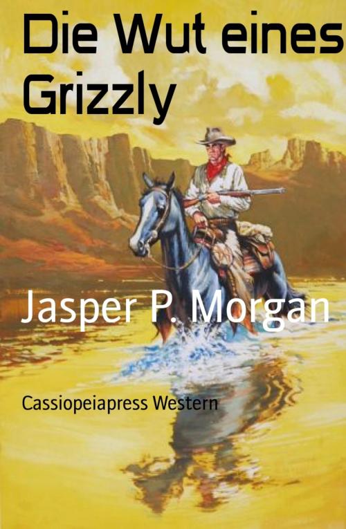 Cover of the book Die Wut eines Grizzly by Jasper P. Morgan, BookRix