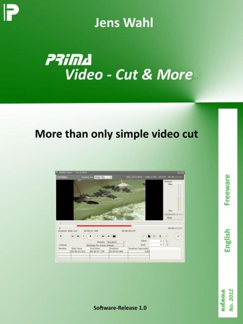 Cover of the book PRIMA Video - Cut & More by Jens Wahl, BookRix