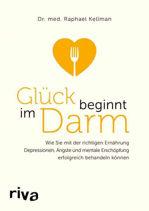 Cover of the book Glück beginnt im Darm by Raphael Kellman, riva Verlag