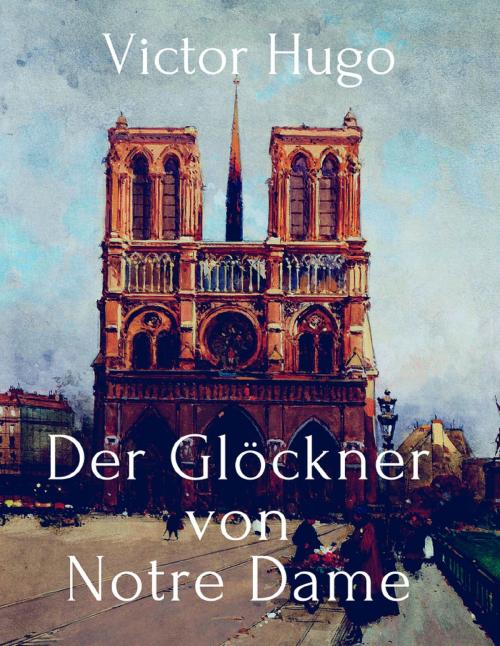 Cover of the book Der Glöckner von Notre Dame by Victor Hugo, Books on Demand