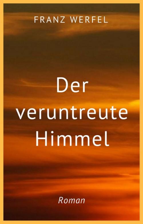 Cover of the book Franz Werfel: Der veruntreute Himmel by Franz Werfel, Books on Demand