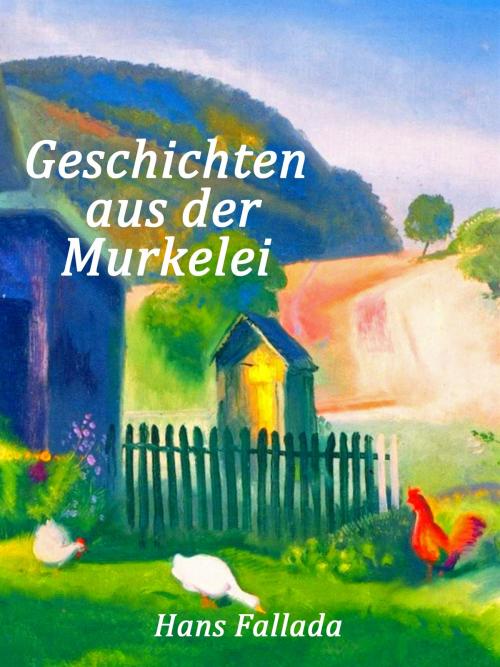 Cover of the book Geschichten aus der Murkelei by Hans Fallada, Books on Demand