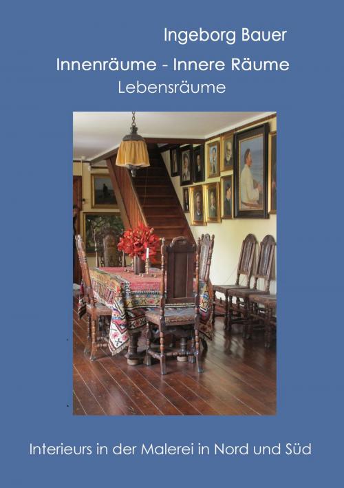 Cover of the book Innenräume - innere Räume - Lebensräume by Ingeborg Bauer, Books on Demand