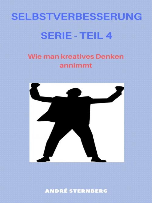 Cover of the book Selbstverbesserung Serie - Teil 4 by Andre Sternberg, Books on Demand