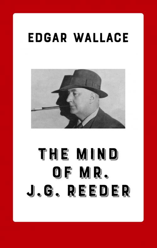 Cover of the book The Mind of Mr. J. G. Reeder by Edgar Wallace, Books on Demand