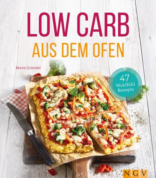 Cover of the book Low Carb aus dem Ofen by Marie Gründel, Naumann & Göbel Verlag