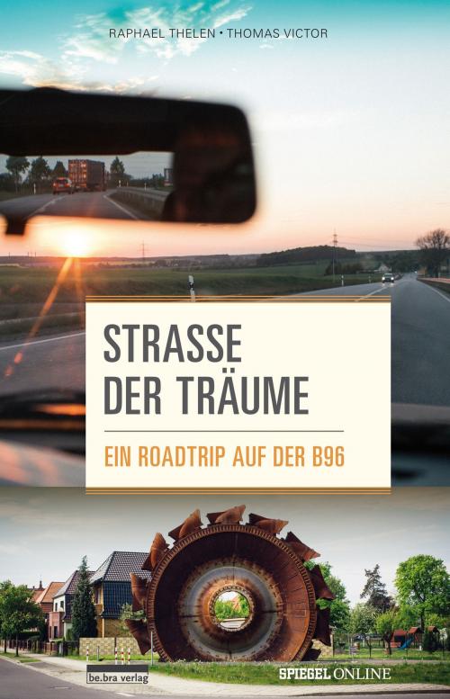 Cover of the book Straße der Träume by Raphael Thelen, Thomas Victor, be.bra verlag