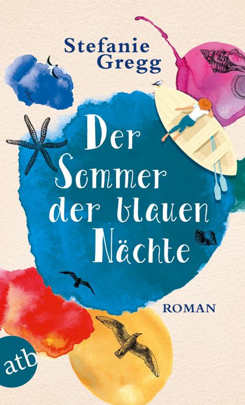Cover of the book Der Sommer der blauen Nächte by Stefanie Gregg, Aufbau Digital
