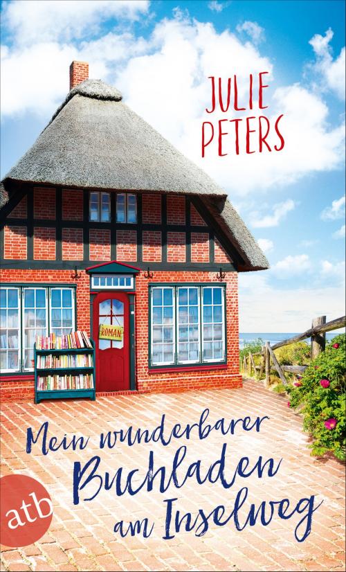 Cover of the book Mein wunderbarer Buchladen am Inselweg by Julie Peters, Aufbau Digital