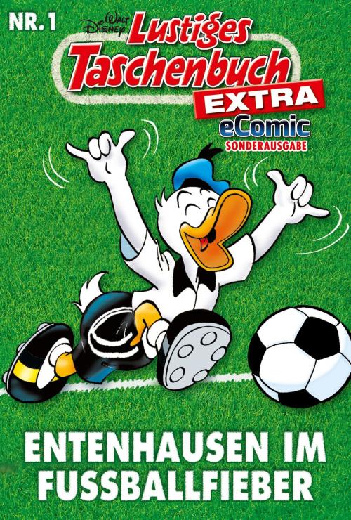 Cover of the book Lustiges Taschenbuch Fußball 01 - eComic Sonderausgabe by Walt Disney, Egmont Ehapa Media.digital