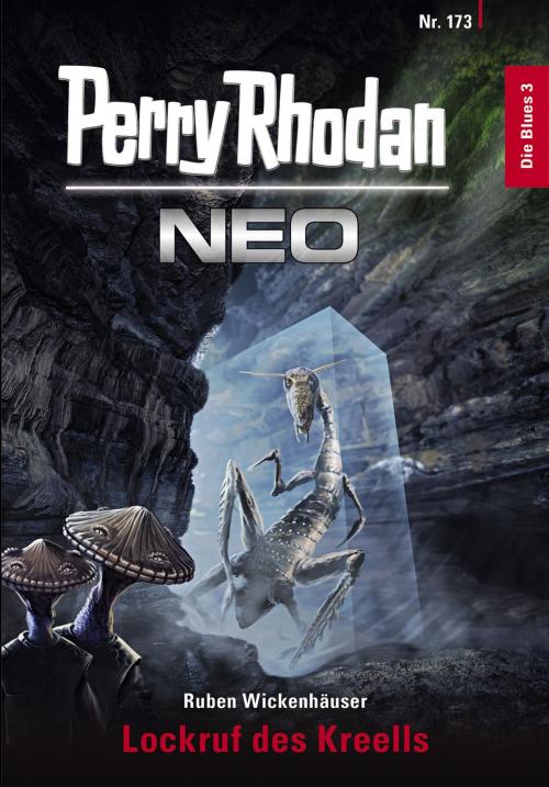 Cover of the book Perry Rhodan Neo 173: Lockruf des Kreells by Ruben Wickenhäuser, Perry Rhodan digital