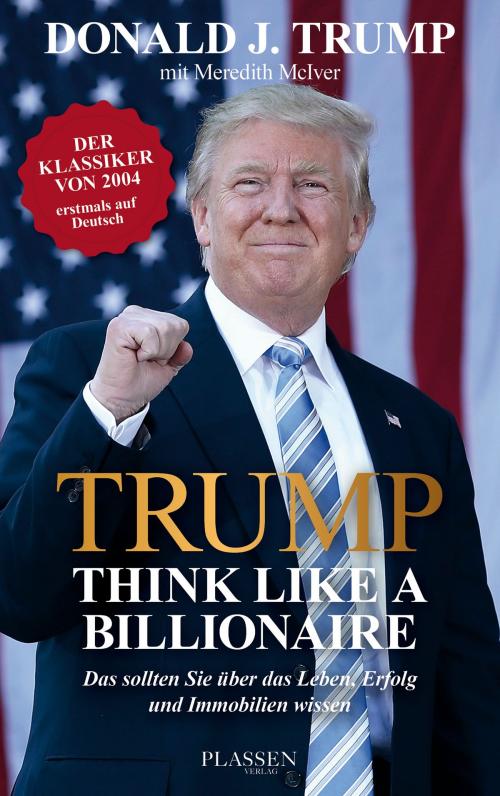 Cover of the book Trump: Think like a Billionaire by Donald J. Trump, Plassen Verlag