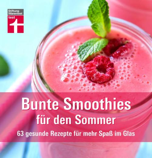 Cover of the book Bunte Smoothies für den Sommer by Astrid Büscher, Stiftung Warentest