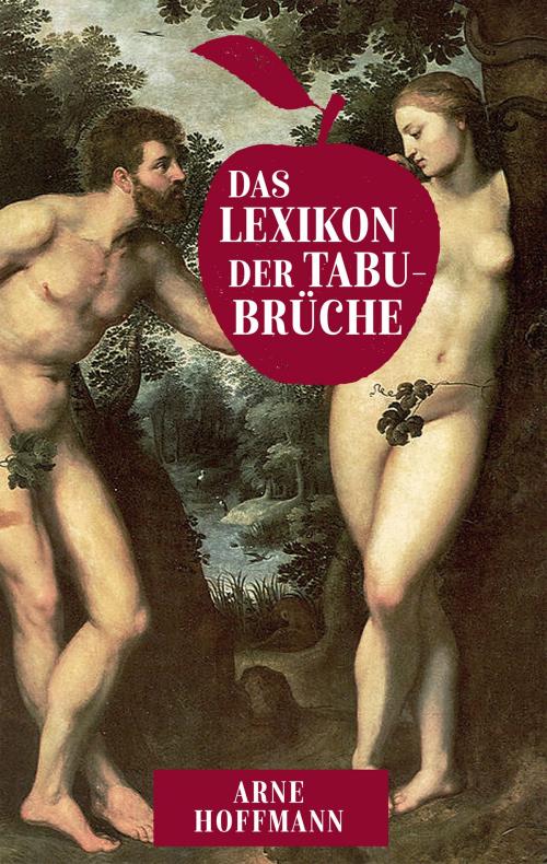 Cover of the book Das Lexikon der Tabubrüche by Arne Hoffmann, UBOOKS
