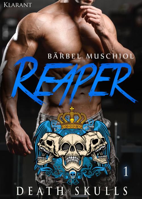 Cover of the book Reaper. Death Skulls 1 by Bärbel Muschiol, Klarant