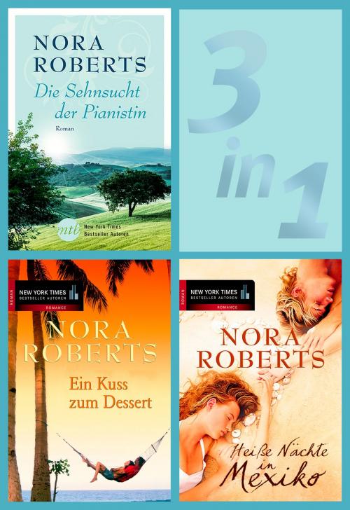 Cover of the book Nora Roberts - Heiße Nächte, sehnsuchtsvolle Tage (3in1-eBundle) by Nora Roberts, MIRA Taschenbuch