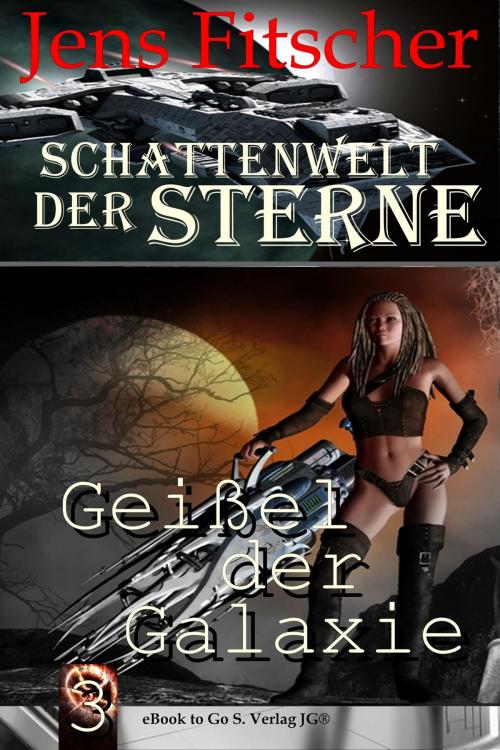 Cover of the book Geißel der Galaxie by Jens Fitscher, S. Verlag JG