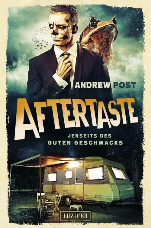 Cover of the book AFTERTASTE - Jenseits des guten Geschmacks by Andrew Post, Luzifer-Verlag