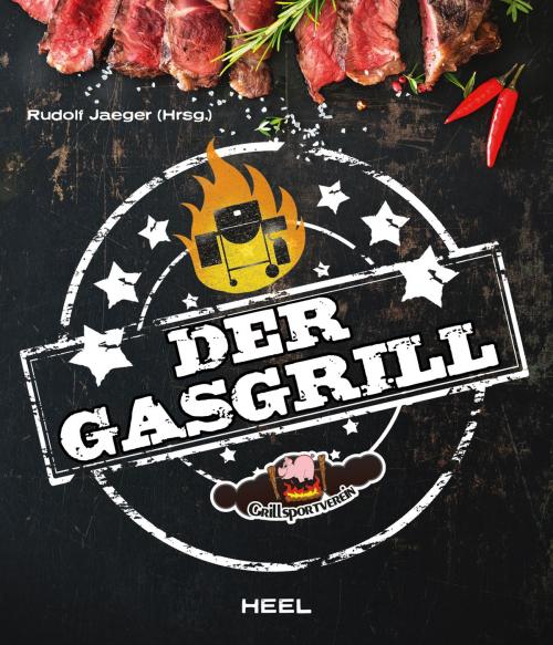 Cover of the book Der Gasgrill by Rudolf Jaeger, HEEL Verlag