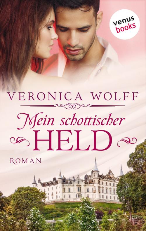 Cover of the book Mein schottischer Held - Die Highlander-Lords: Zweiter Roman by Veronica Wolff, venusbooks