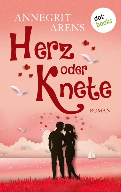 Cover of the book Herz oder Knete by Annegrit Arens, dotbooks GmbH