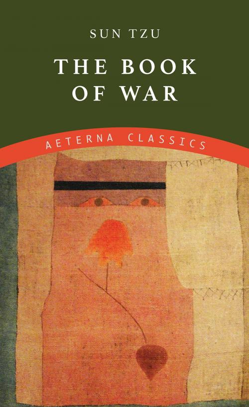 Cover of the book The Book of War by Sun Tzu, Aeterna Classics
