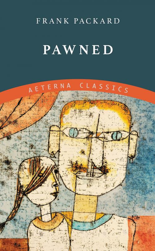 Cover of the book Pawned by Frank Packard, Aeterna Classics