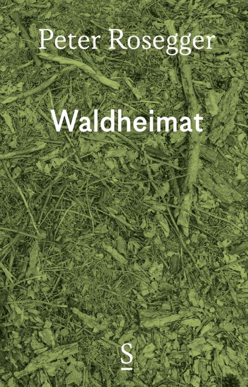 Cover of the book Waldheimat by Peter Rosegger, Styria Verlag