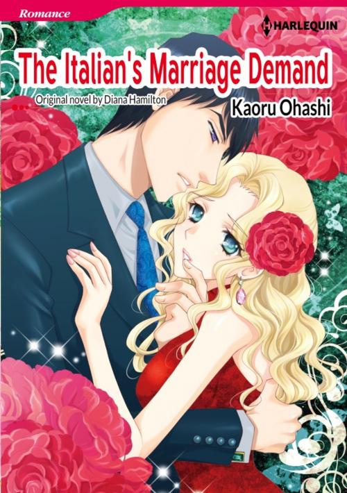 Cover of the book THE ITALIAN'S MARRIAGE DEMAND by KAORU OHASHI, Harlequin / SB Creative Corp.