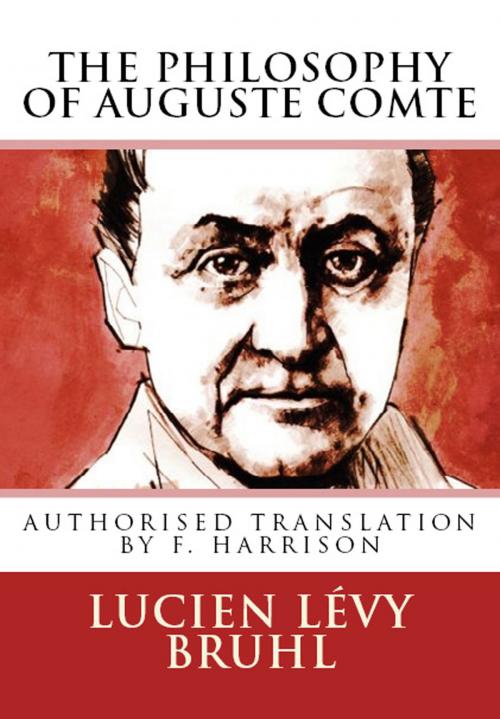Cover of the book The Philosophy of Auguste Comte by Lucien Lévy Bruhl, Cheapest Books