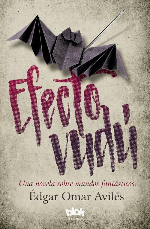 Cover of the book Efecto vudú by Édgar Omar Avilés, Penguin Random House Grupo Editorial México