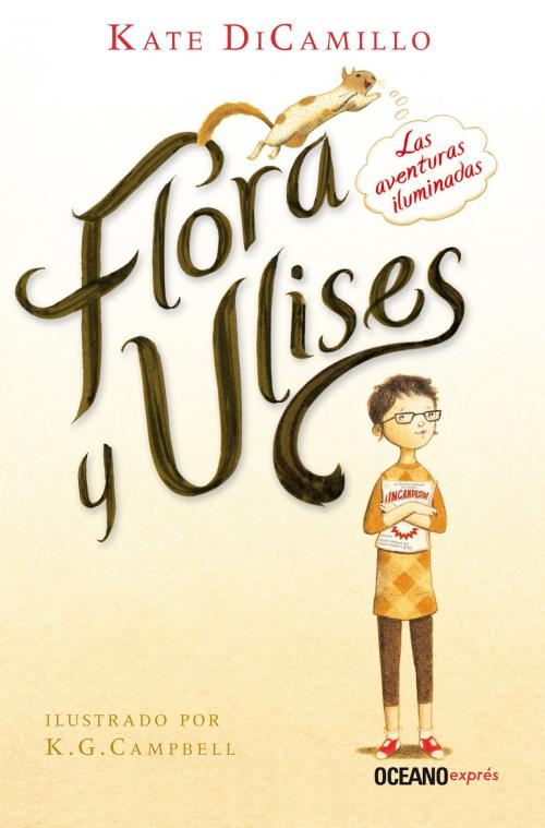 Cover of the book Flora y Ulises by Kate DiCamillo, Keith G. Campbell, Océano exprés