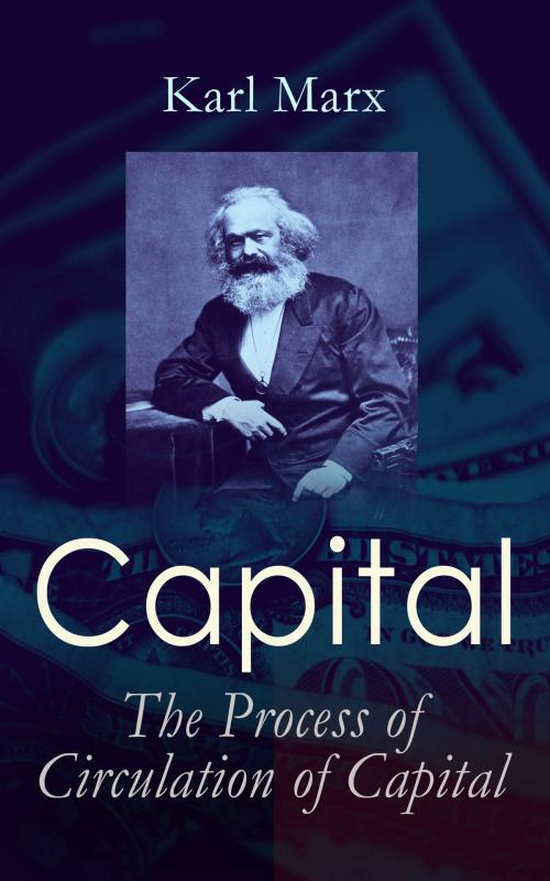 Cover of the book Capital: The Process of Circulation of Capital by Karl Marx, e-artnow